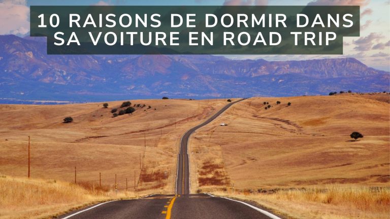 10 Raisons de dormir dans sa voiture en Road-Trip